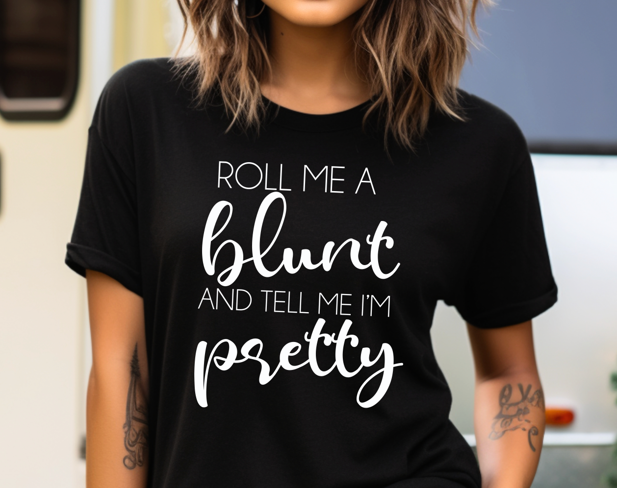 Roll Me a Blunt and Tell Me I'm Pretty Marijuana Tee